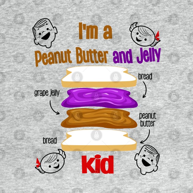 I am a Peanut butter and Jelly kid by richhwalsh